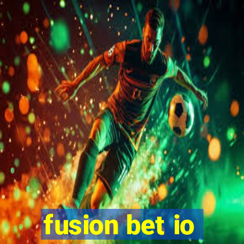 fusion bet io